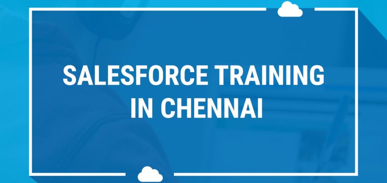 Best Salesforce Training institute in Chennai [2024]