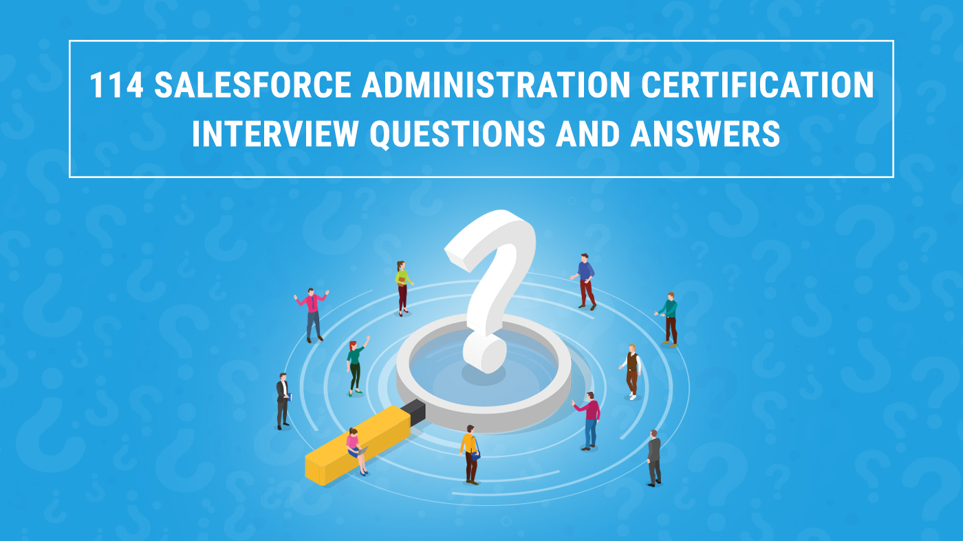 114 Salesforce Administration Certification Interview Questions And 114-salesforce-administration-certification-interview-questions-and
