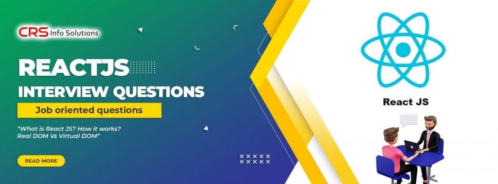 ReactJS Interview Questions 2021 CRS Info Solutions