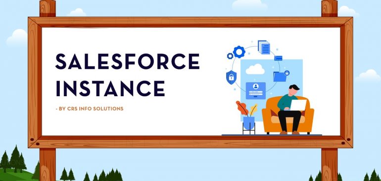 Salesforce Instances, Orgs and Environments – Salesforce Admin Tutorial