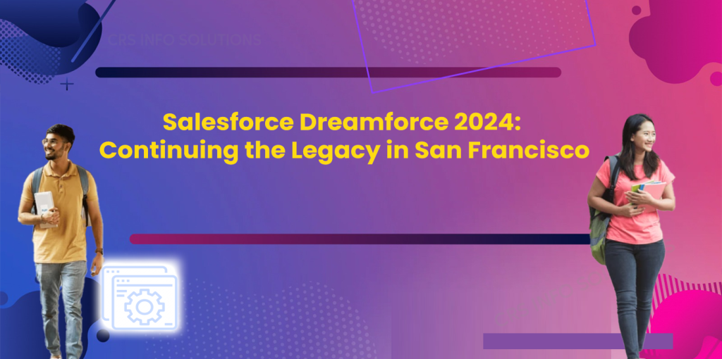 Salesforce Dreamforce 2024 CRS Info Solutions