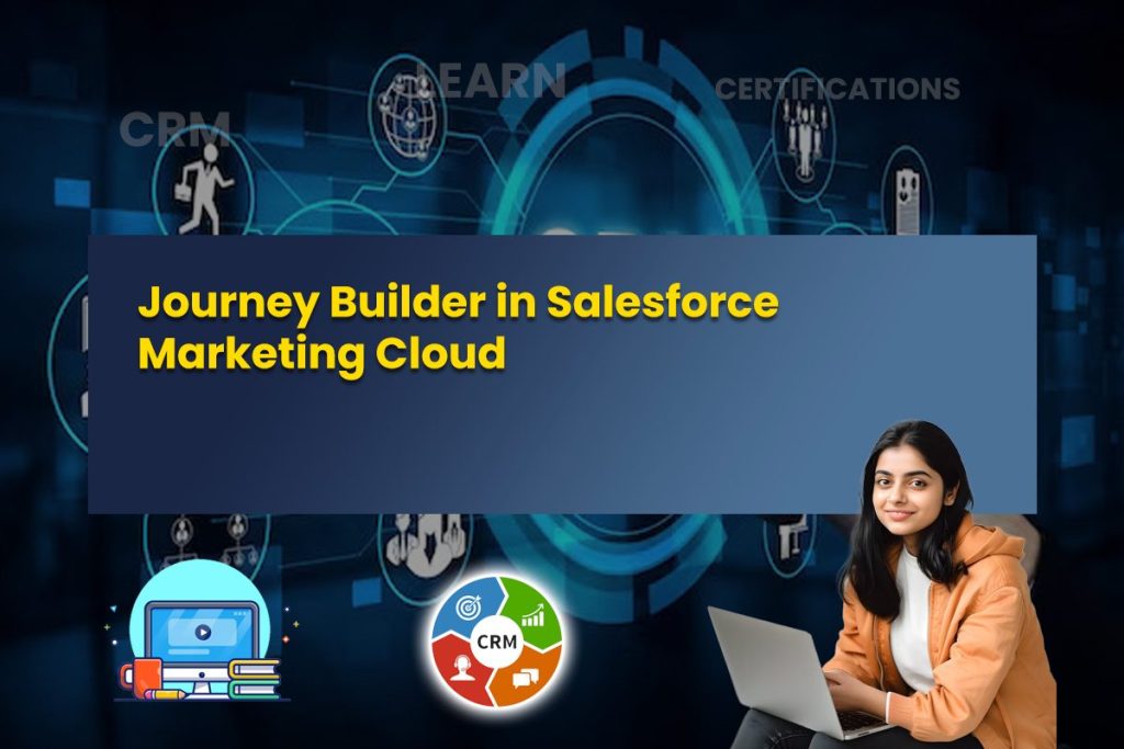 Journey Builder in Salesforce Marketing Cloud - CRS Info Solutions