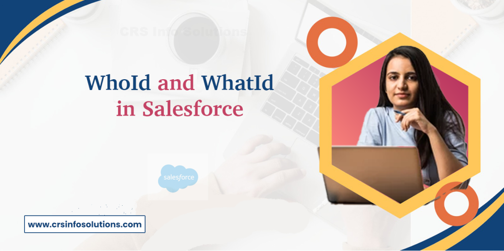 WhoId and WhatId in Salesforce