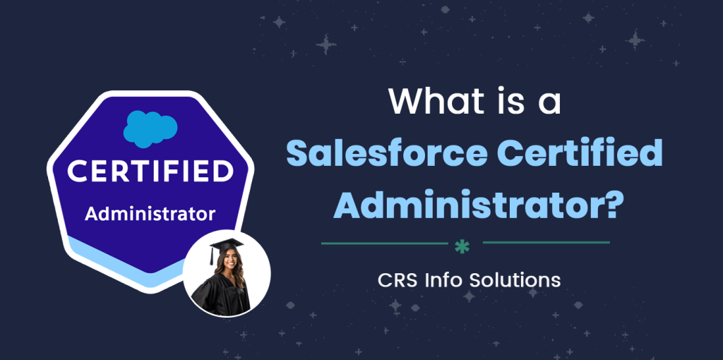 What is a Salesforce Certified Administrator?