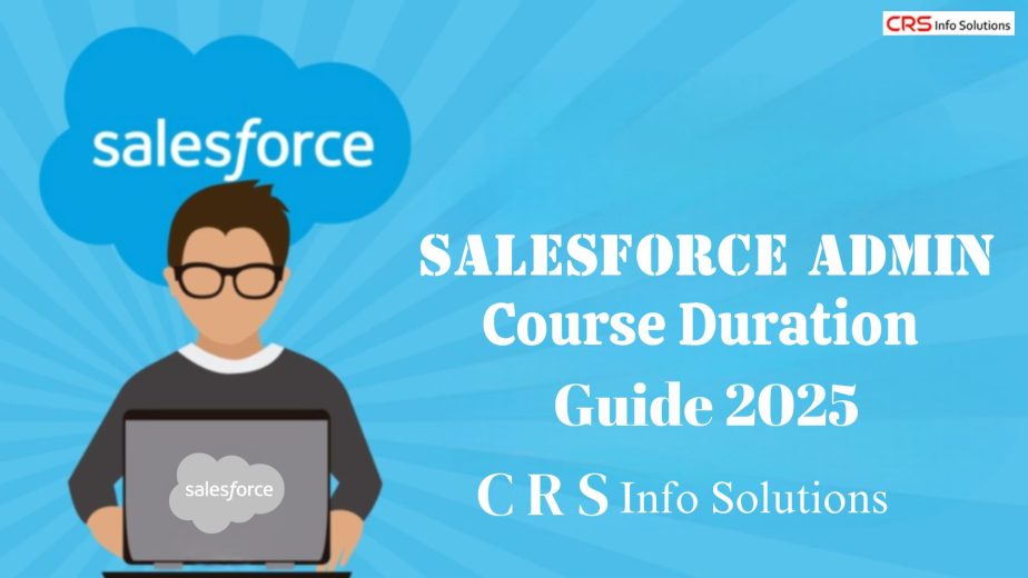 Salesforce Admin Course Duration Guide 2025